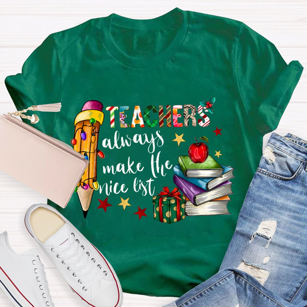 Teachers Always Make The List Colored Fonts And Pencils Christmas T-shirt
