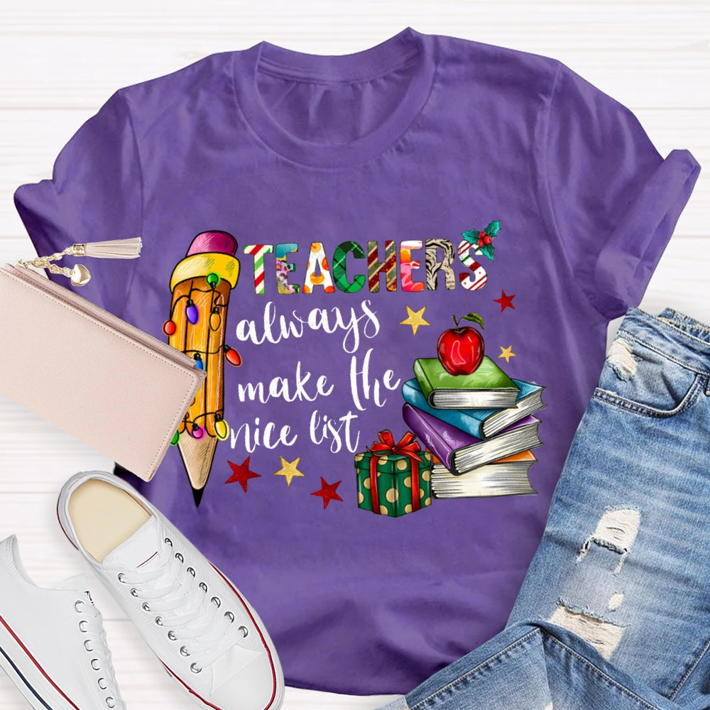 Teachers Always Make The List Colored Fonts And Pencils Christmas T-shirt