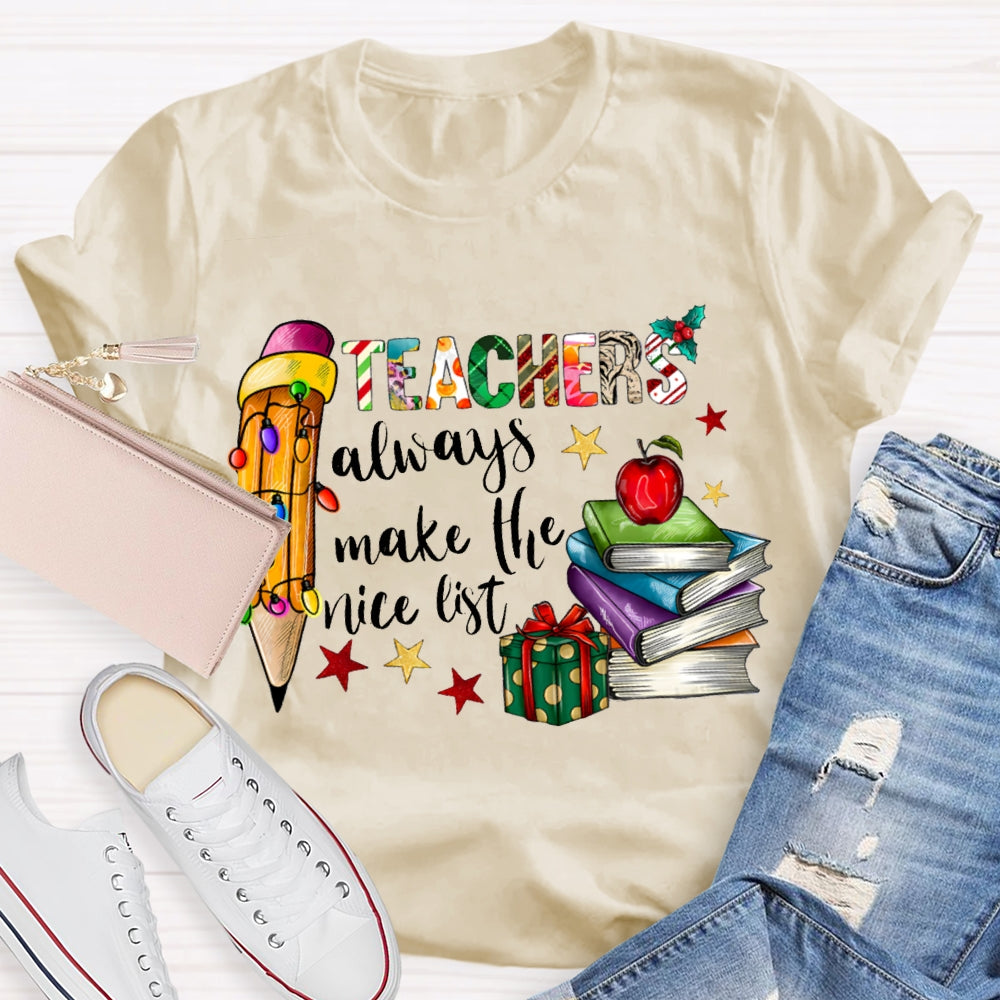 Teachers Always Make The List Colored Fonts And Pencils Christmas T-shirt