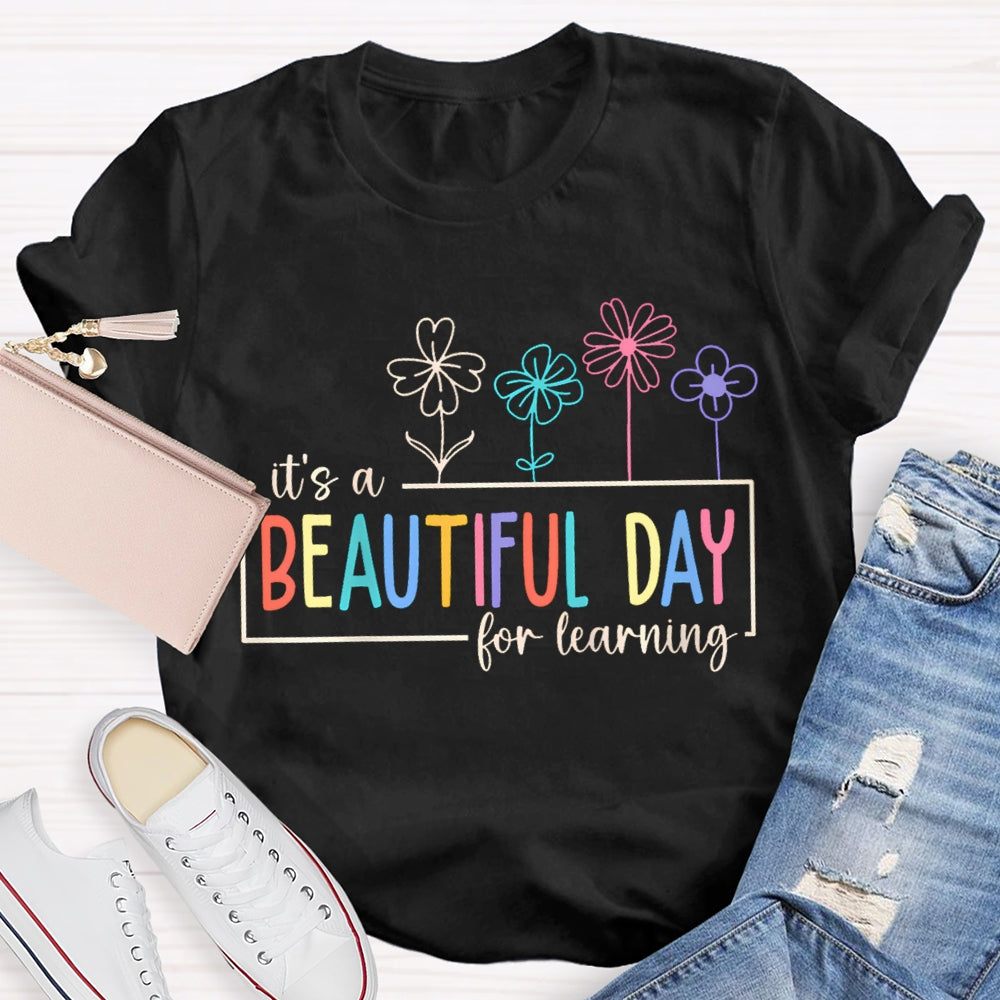 It'S A Beautiful Day For Learning Colorful Fonts And Small Flowers T-shirt