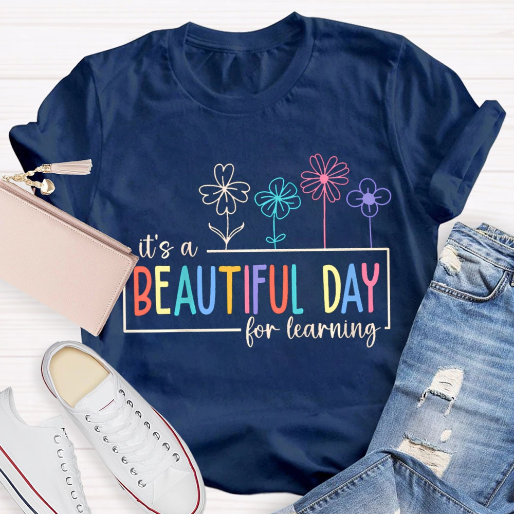 It'S A Beautiful Day For Learning Colorful Fonts And Small Flowers T-shirt