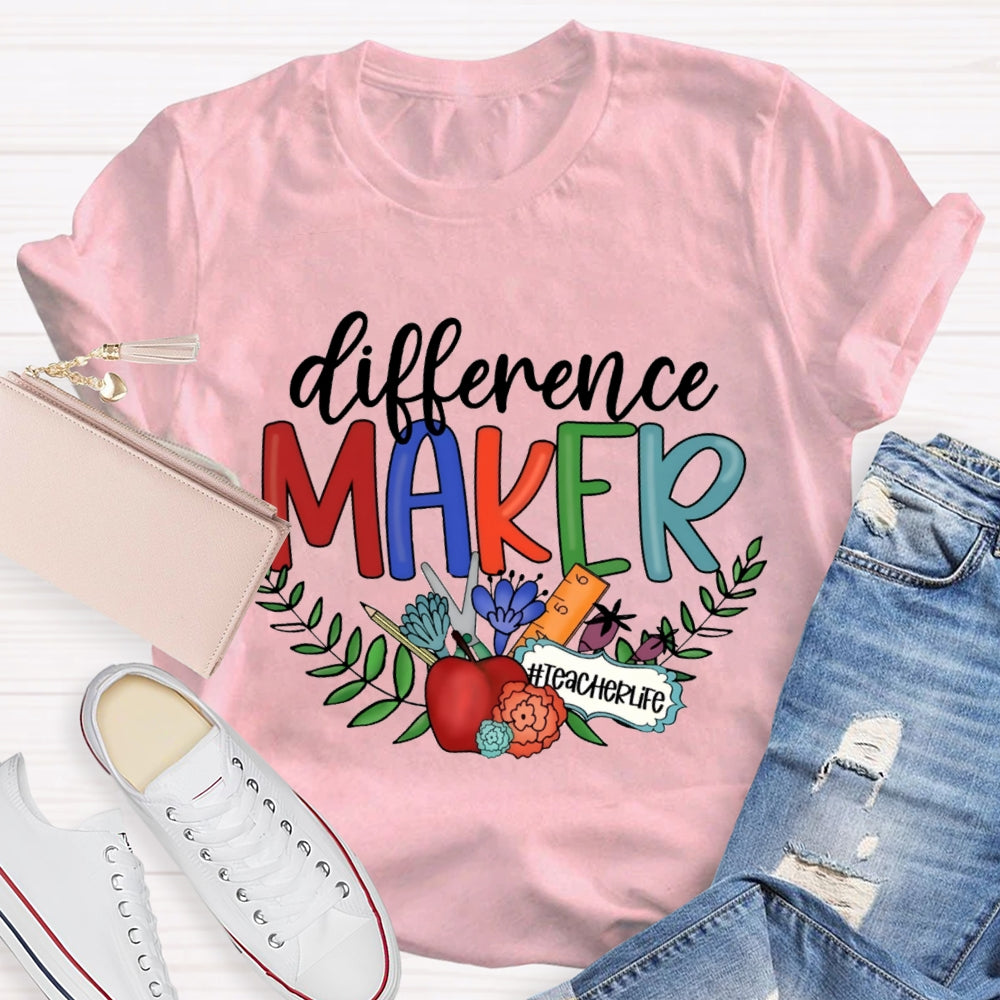 Difference Maker Teacher Life T-Shirt
