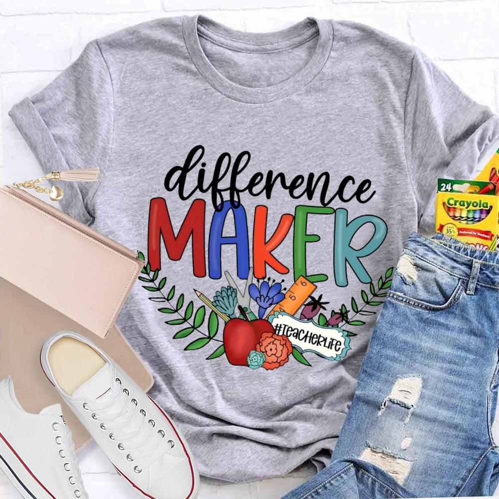 Difference Maker Teacher Life T-Shirt