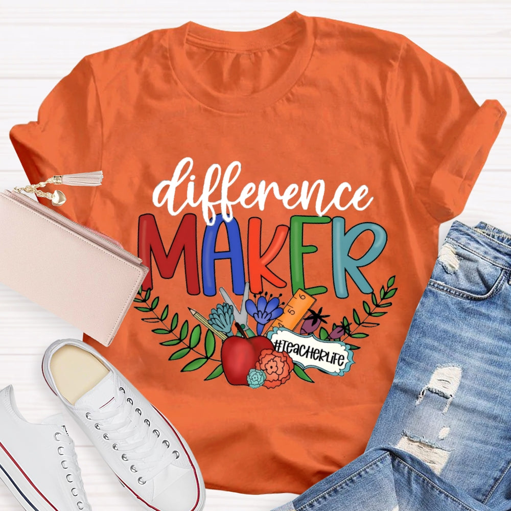 Difference Maker Teacher Life T-Shirt
