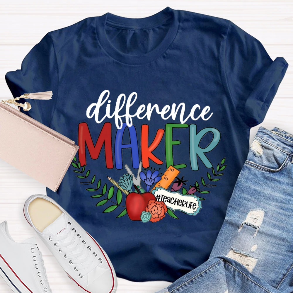 Difference Maker Teacher Life T-Shirt
