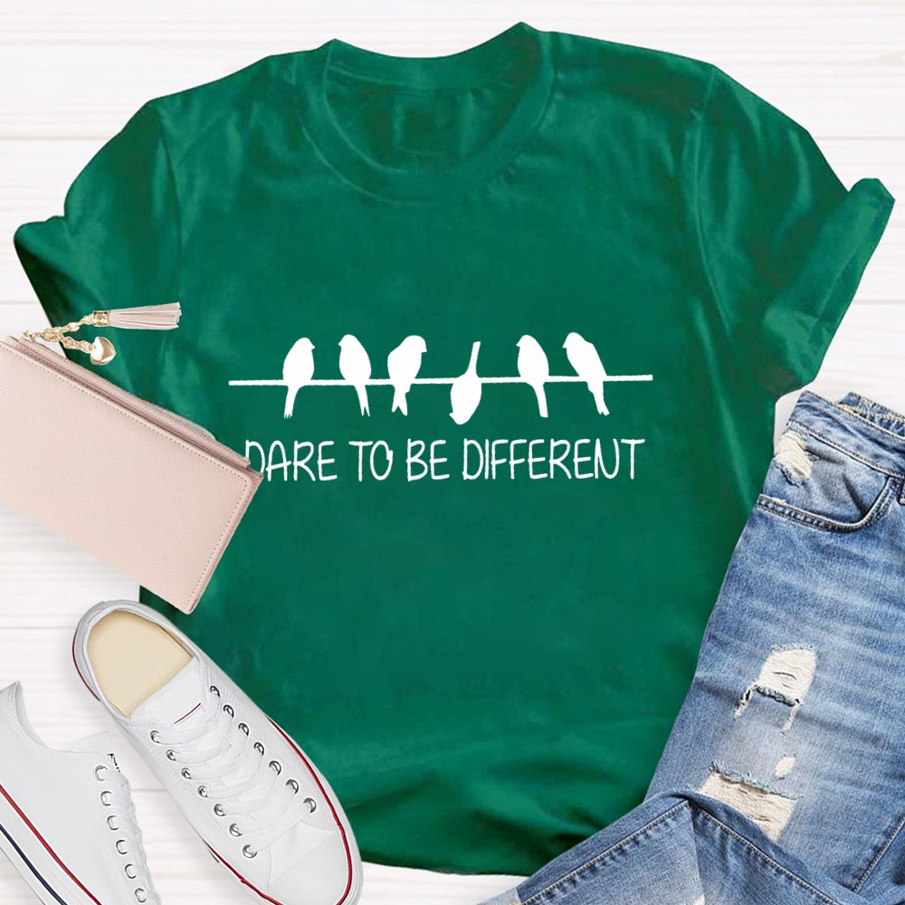 Dare To Be Different T-shirt