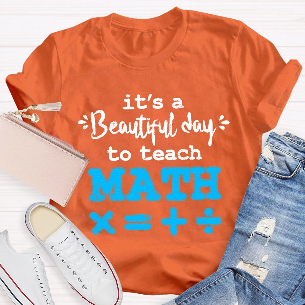 It'S A Beautiful Day To Teach Math T-shirt
