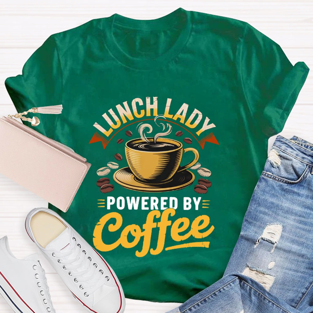 Lunch Lady Powered By Coffee T-Shirt