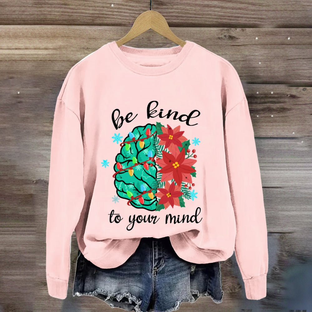 Christmas Be Kind T Your Mind Floral Sweatshirt