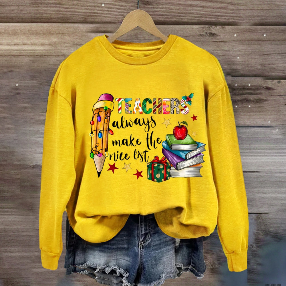 Teachers Always Make The List Colored Fonts And Pencils Sweatshirt