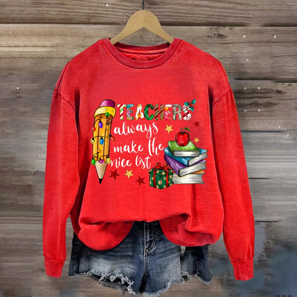 Teachers Always Make The List Colored Fonts And Pencils Sweatshirt
