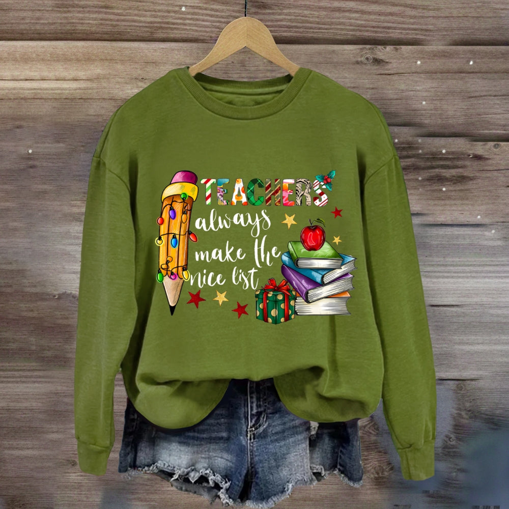 Teachers Always Make The List Colored Fonts And Pencils Sweatshirt