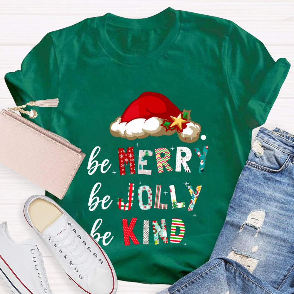Be Merry Be Jolly Be Kind Santa Hat Christmas T-shirt
