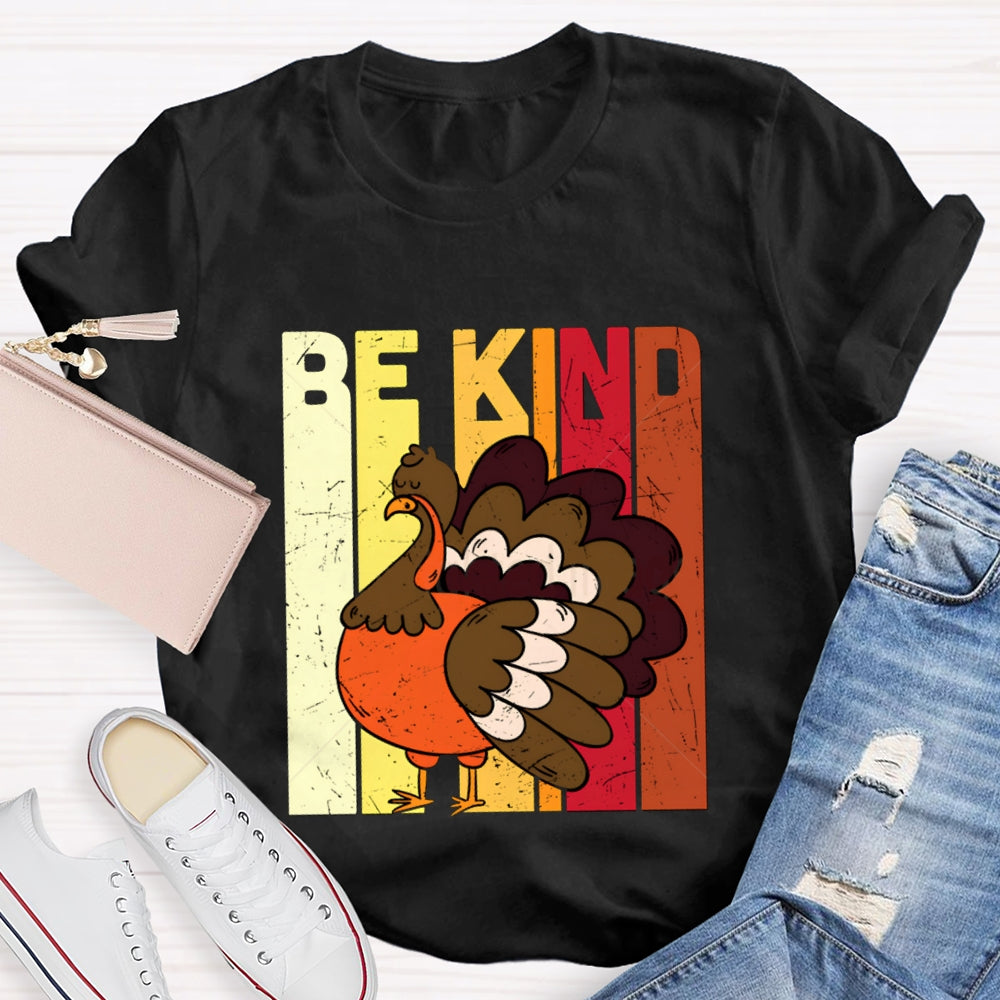Be Kind Colorful Fonts And Turkey Thanksgiving T-shirt