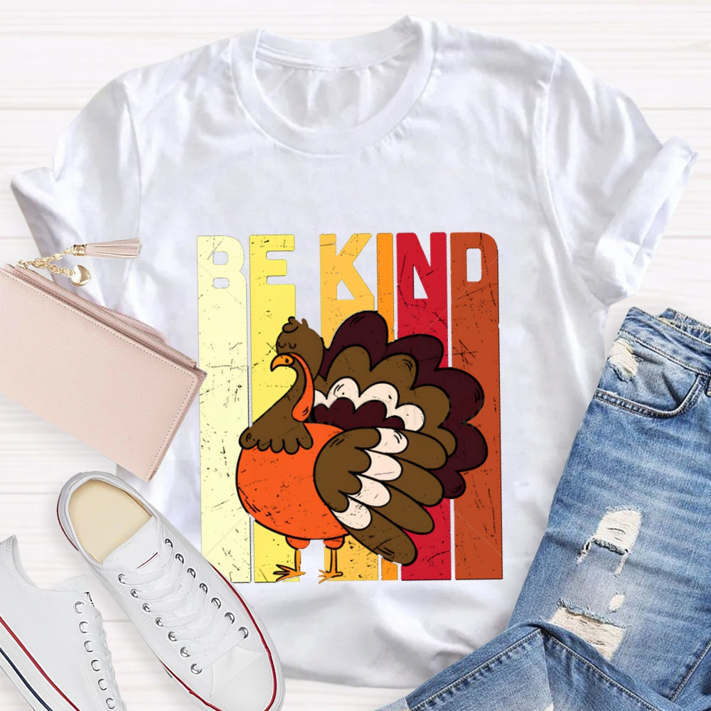 Be Kind Colorful Fonts And Turkey Thanksgiving T-shirt