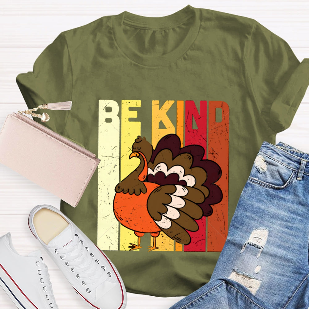 Be Kind Colorful Fonts And Turkey Thanksgiving T-shirt
