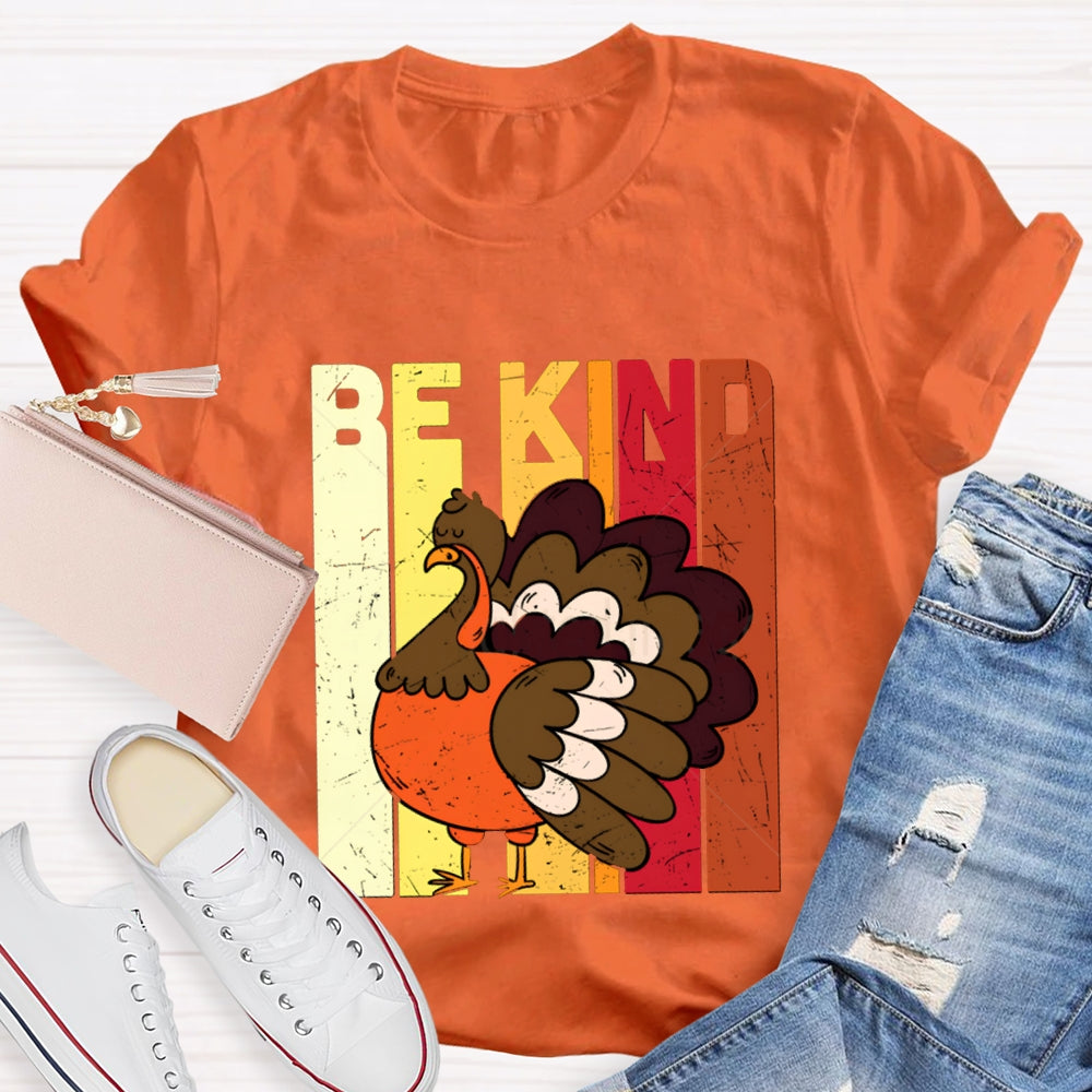 Be Kind Colorful Fonts And Turkey Thanksgiving T-shirt