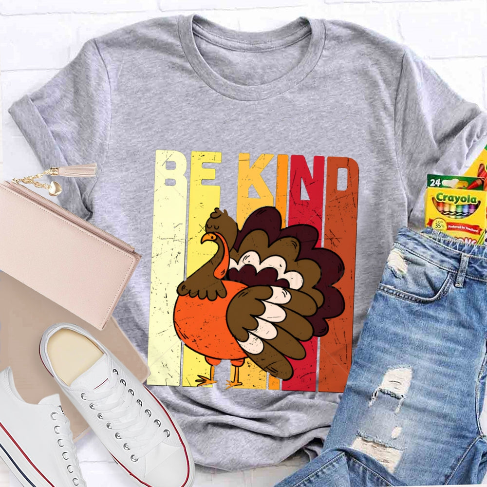 Be Kind Colorful Fonts And Turkey Thanksgiving T-shirt
