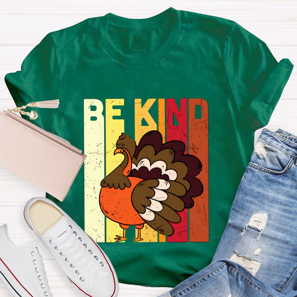Be Kind Colorful Fonts And Turkey Thanksgiving T-shirt