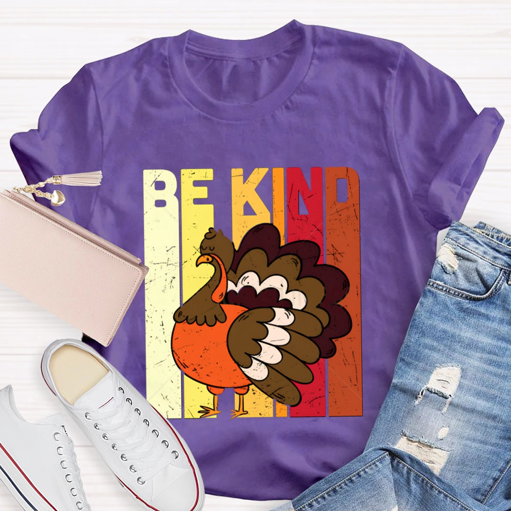 Be Kind Colorful Fonts And Turkey Thanksgiving T-shirt
