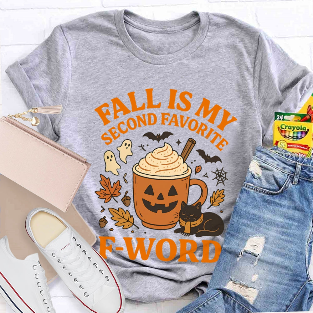 Fall Is My Second Favorite F-Word T-Shirt