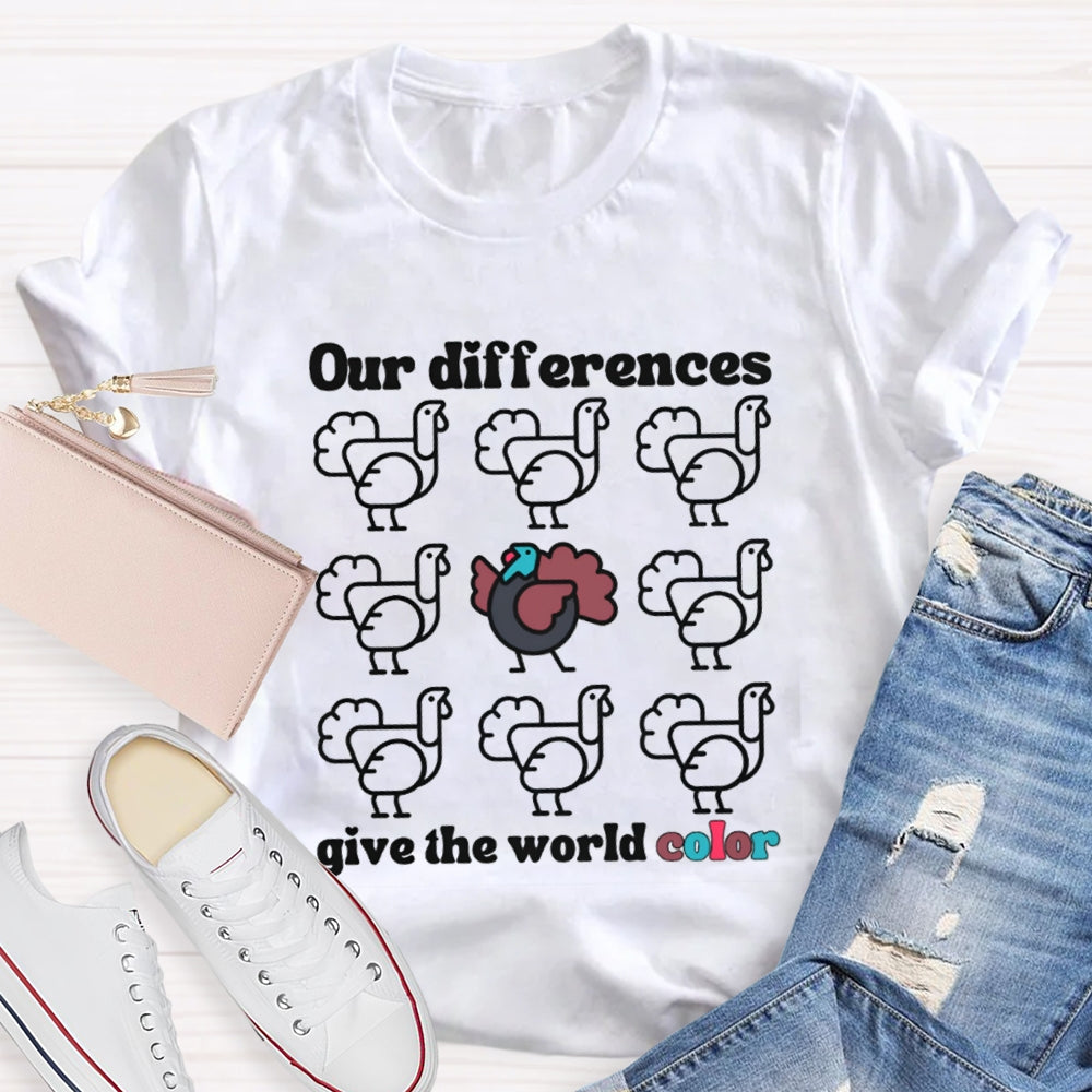 Our Difference Give The World Color Turkey T-Shirt
