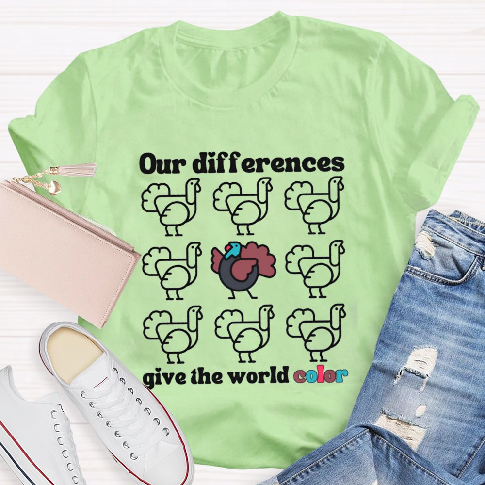 Our Difference Give The World Color Turkey T-Shirt