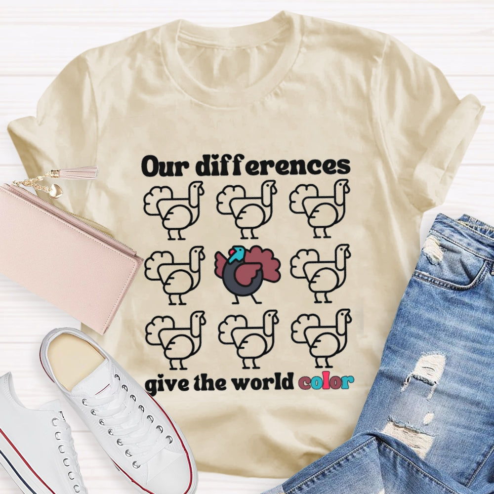 Our Difference Give The World Color Turkey T-Shirt