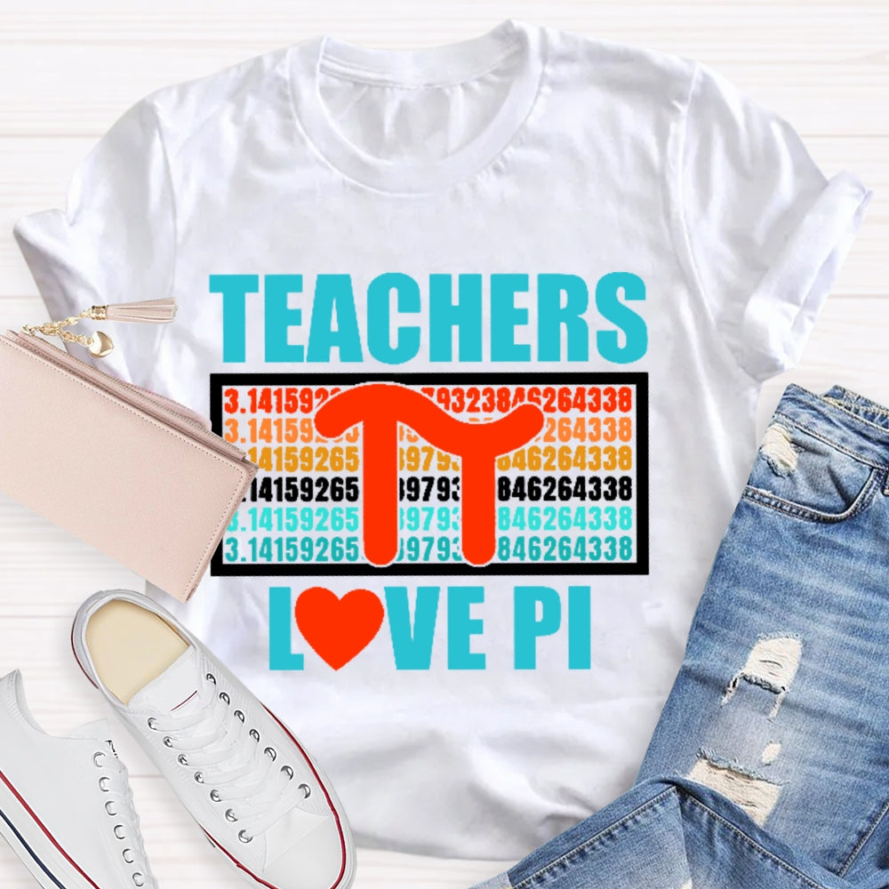 Teachers Love Pi Cute Math Teacher T-shirt