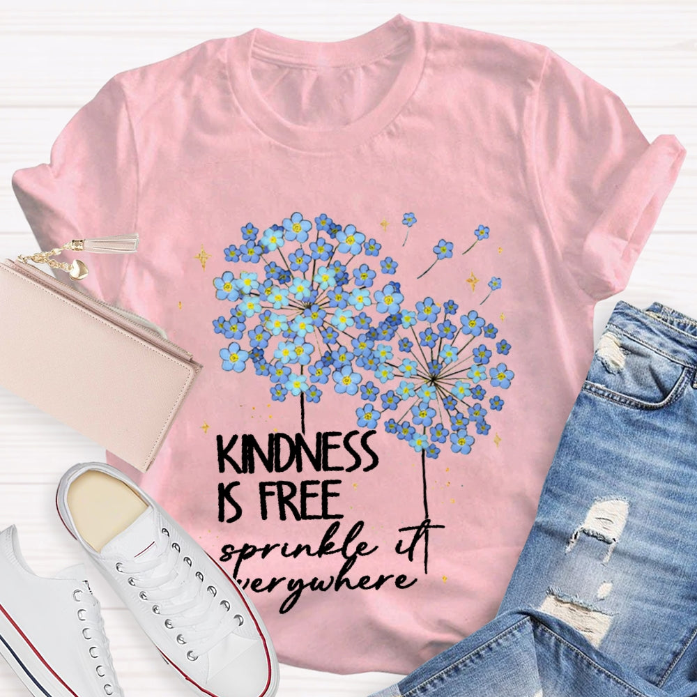 Kindness Is Free Sprinkle It Everywhere T-shirt