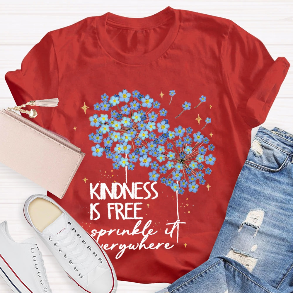 Kindness Is Free Sprinkle It Everywhere T-shirt