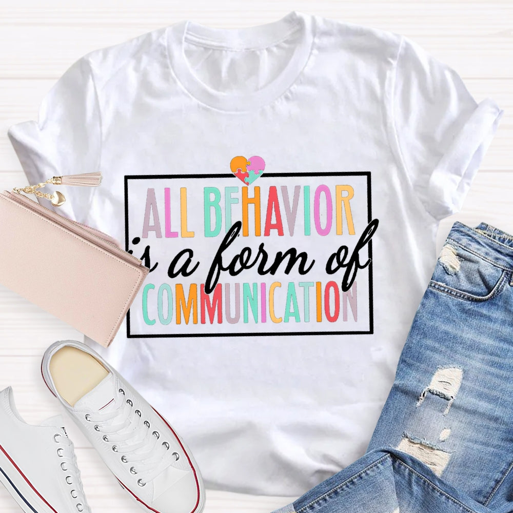 All Behavior Is A Form Of Communication Colorful Fonts And Colorful Hearts T-shirt