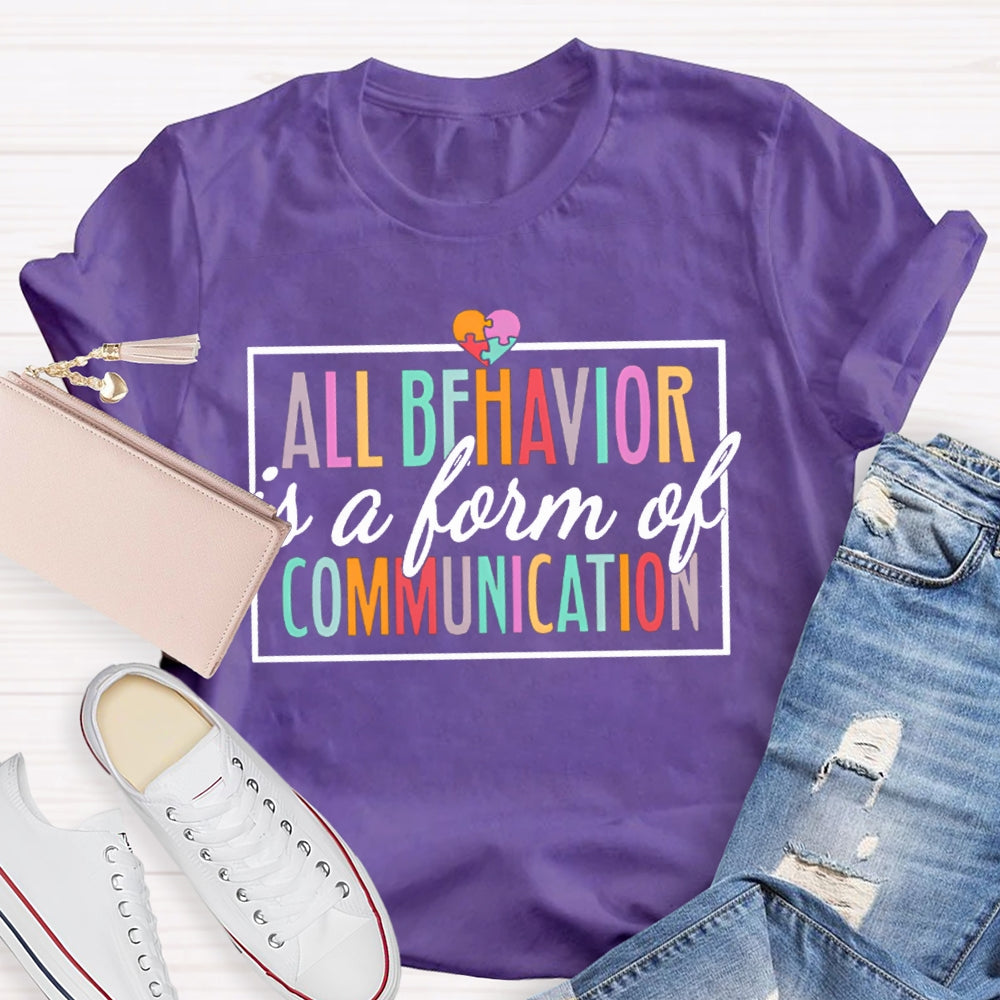 All Behavior Is A Form Of Communication Colorful Fonts And Colorful Hearts T-shirt