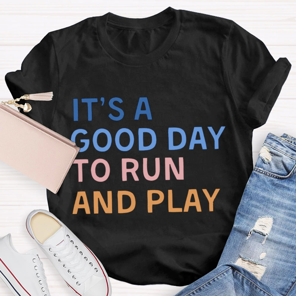 It'S A Good Day To Fun And Play Color Fonts T-shirt