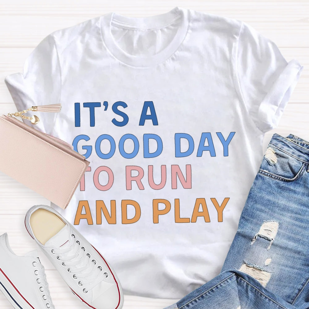 It'S A Good Day To Fun And Play Color Fonts T-shirt