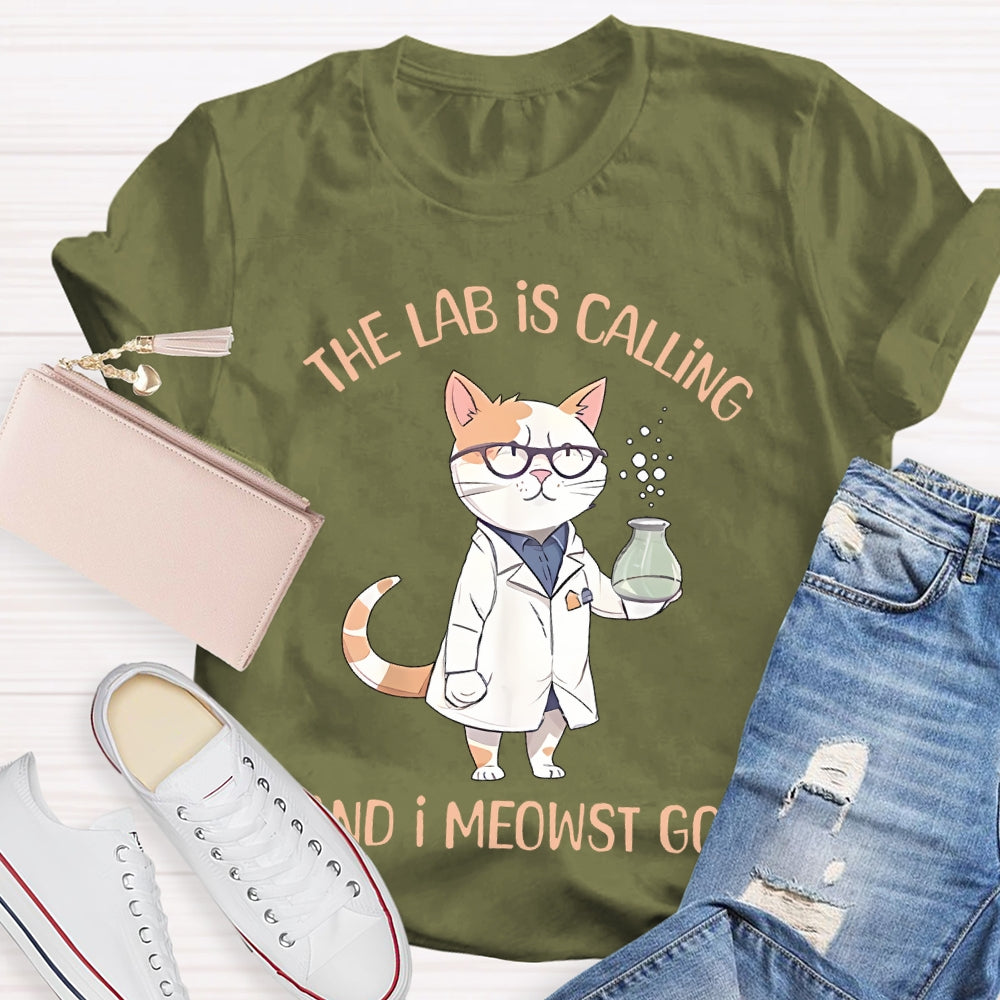 The Lab Is Calling And I Meowst Go  T-shirt