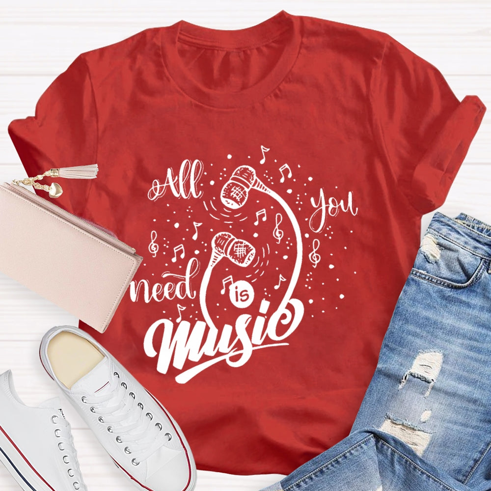 All You Need Is Music T-shirt