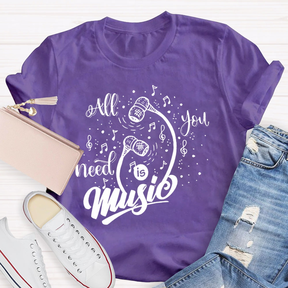 All You Need Is Music T-shirt