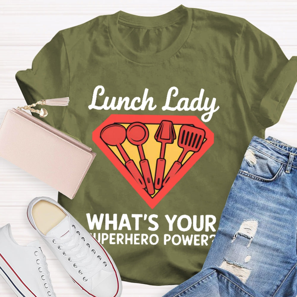 Lunch Lady What's Your Superhero Power T-shirt