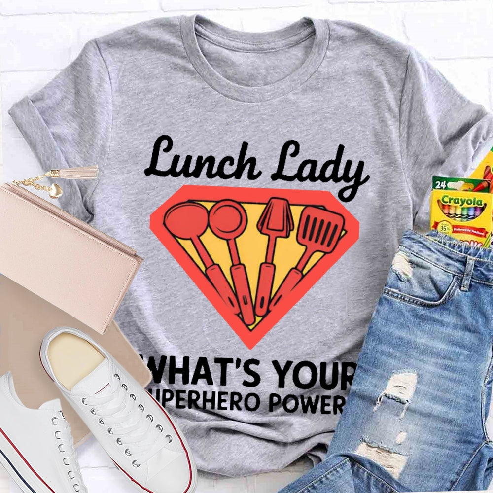 Lunch Lady What's Your Superhero Power T-shirt