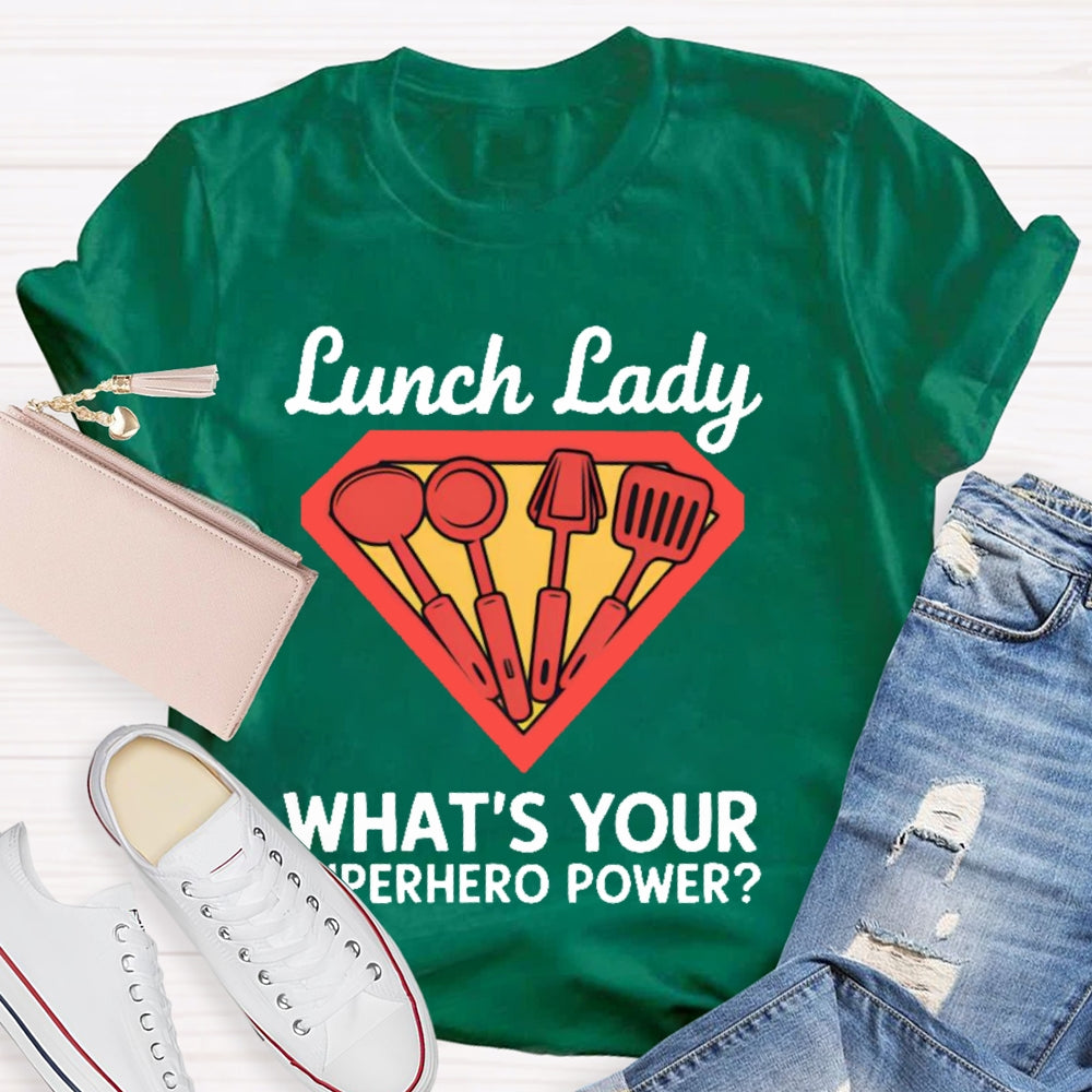Lunch Lady What's Your Superhero Power T-shirt
