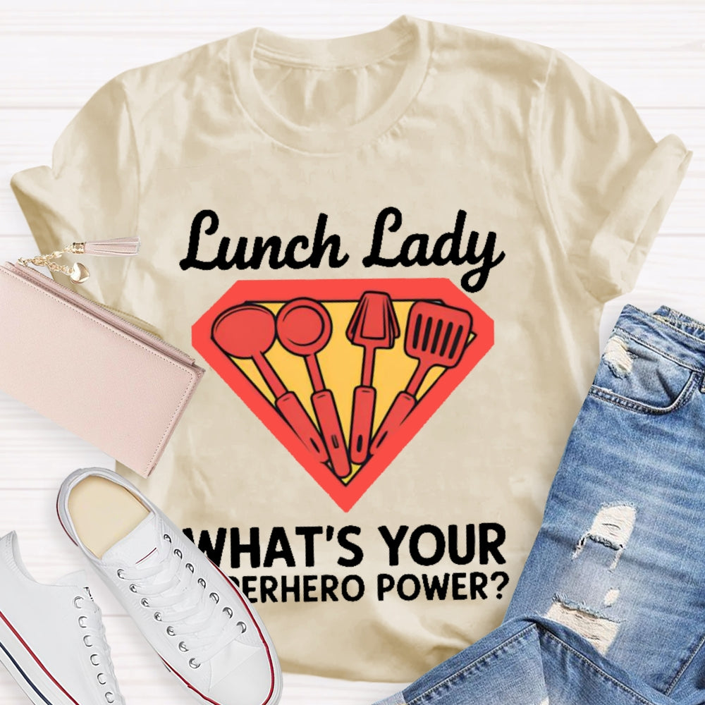 Lunch Lady What's Your Superhero Power T-shirt