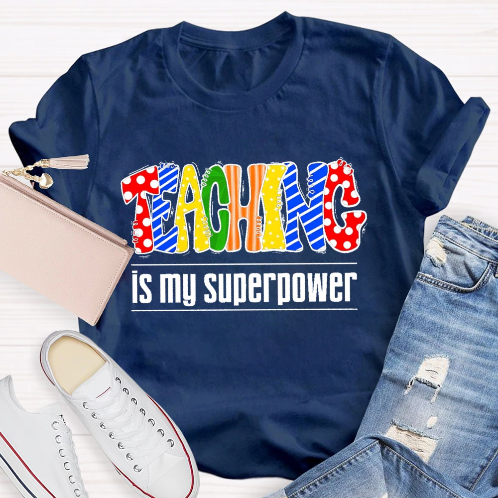 Teaching Is My Superpower Letters T-shirt