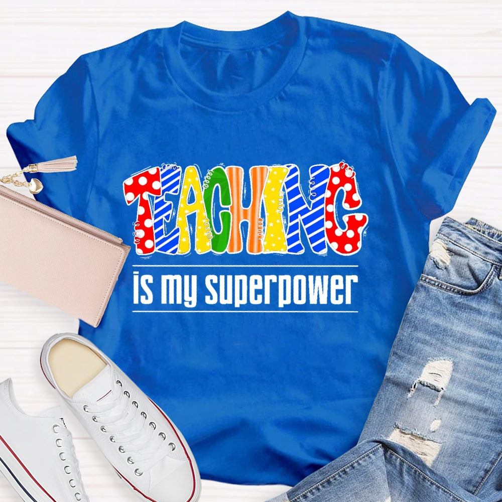 Teaching Is My Superpower Letters T-shirt