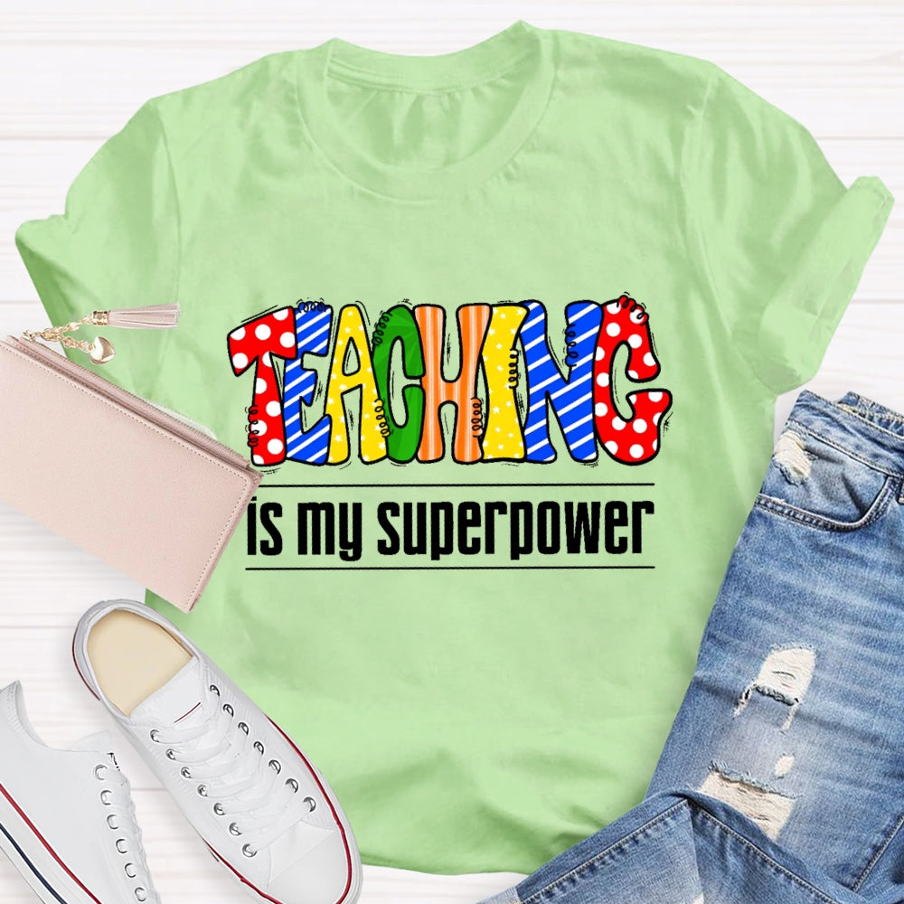 Teaching Is My Superpower Letters T-shirt