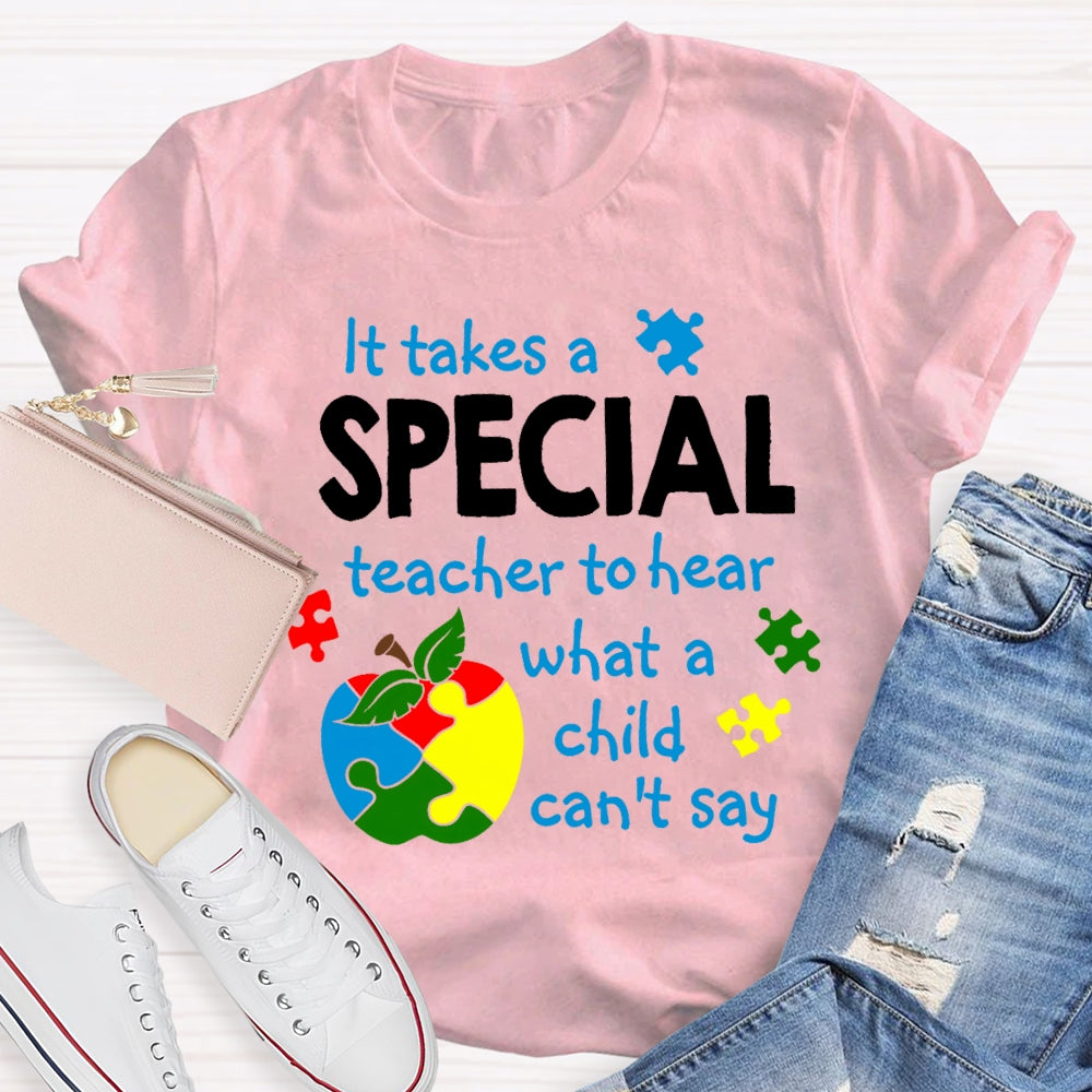 It Takes A Special Teacher to Hear Autism Awareness Teacher T-shirt