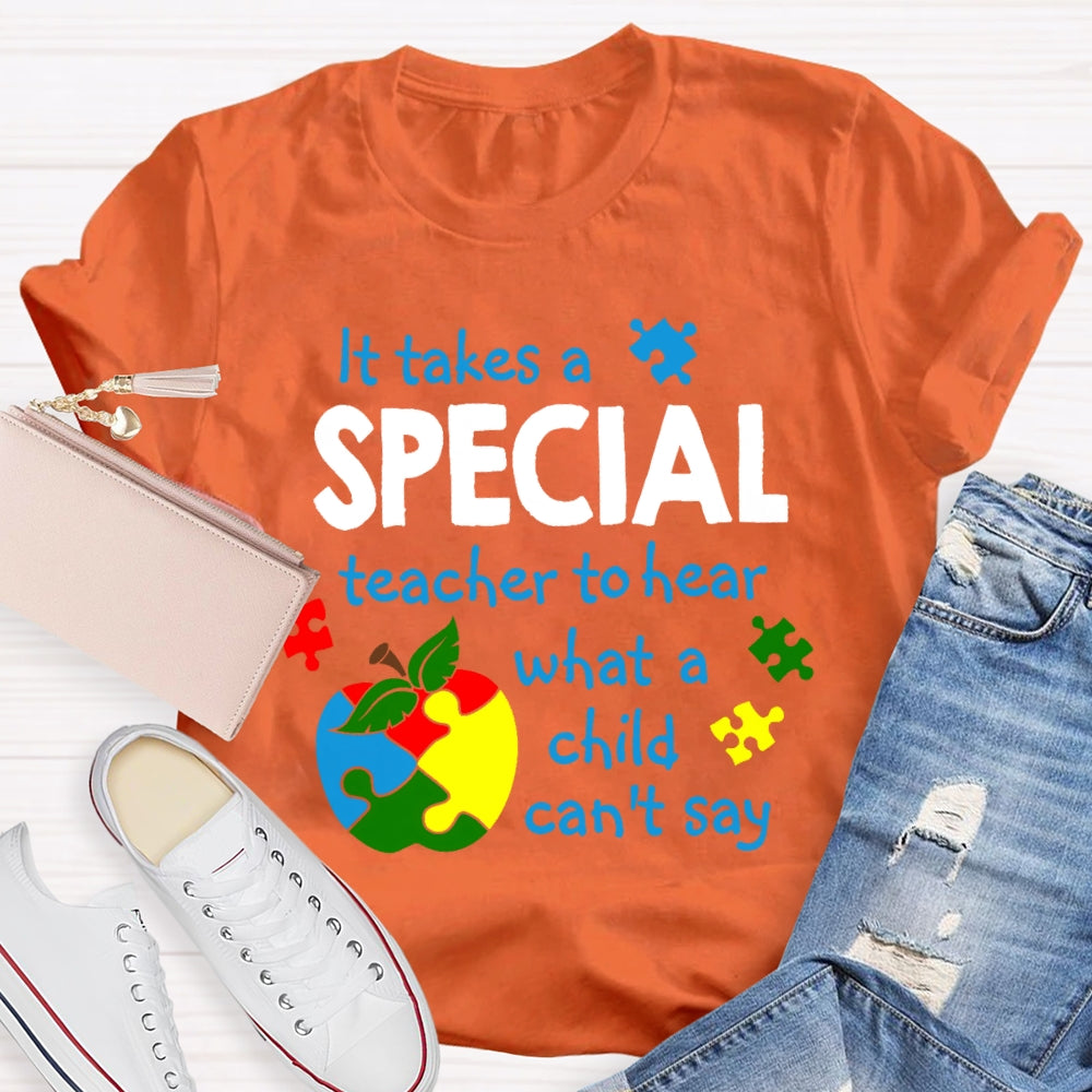 It Takes A Special Teacher to Hear Autism Awareness Teacher T-shirt