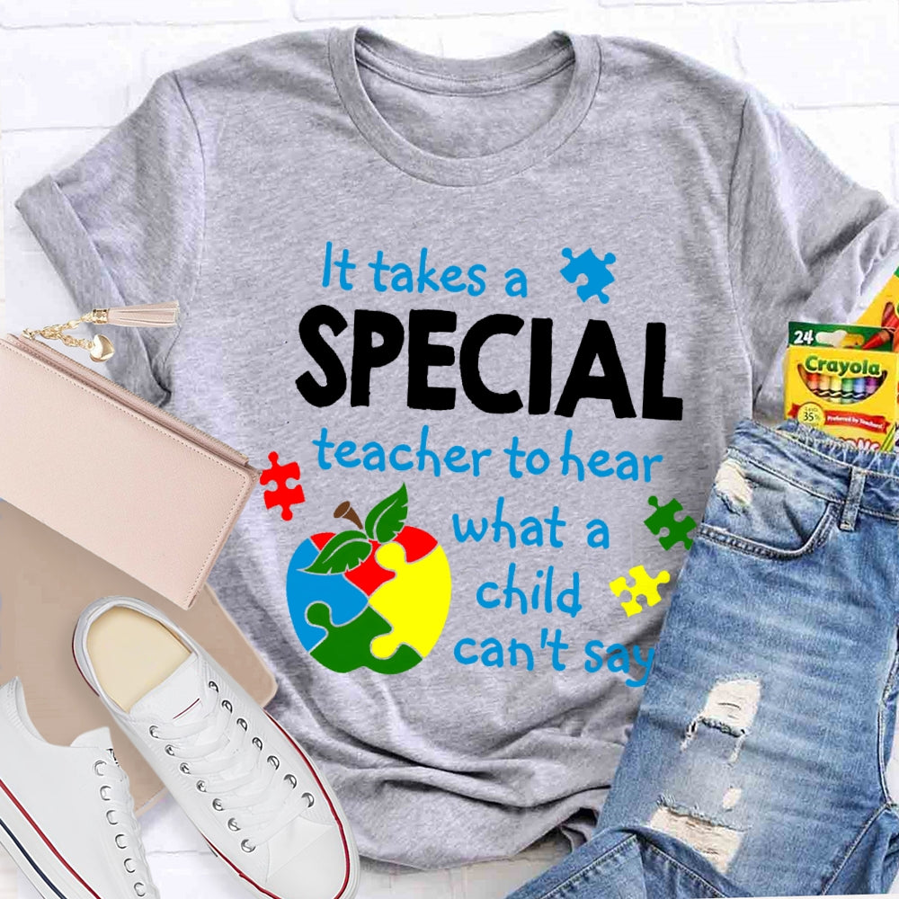 It Takes A Special Teacher to Hear Autism Awareness Teacher T-shirt