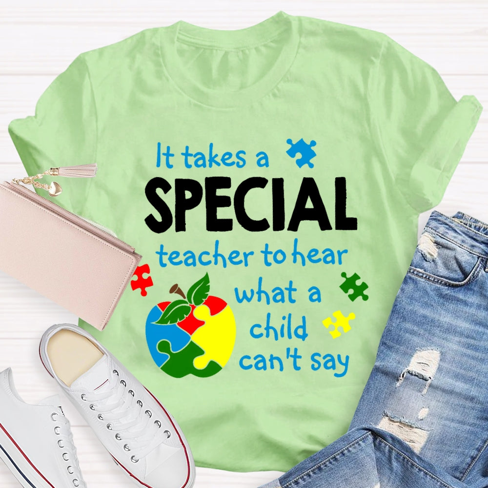It Takes A Special Teacher to Hear Autism Awareness Teacher T-shirt