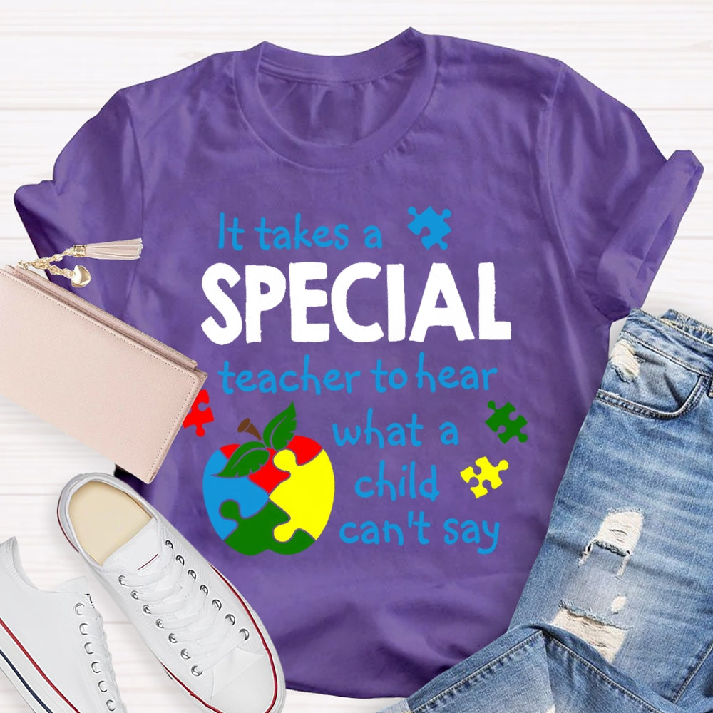 It Takes A Special Teacher to Hear Autism Awareness Teacher T-shirt